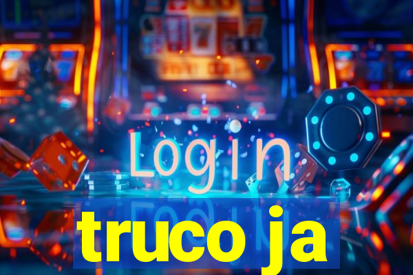 truco ja